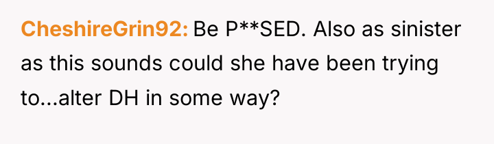CheshireGrin92 Be P**SED. Also as sinister as this sounds could...