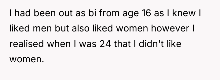 I had been out as bi from age 16 as...