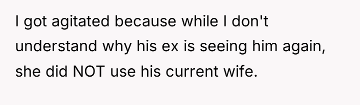 I got agitated because while I don't understand why his...