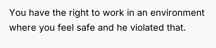 You have the right to work in an environment where...