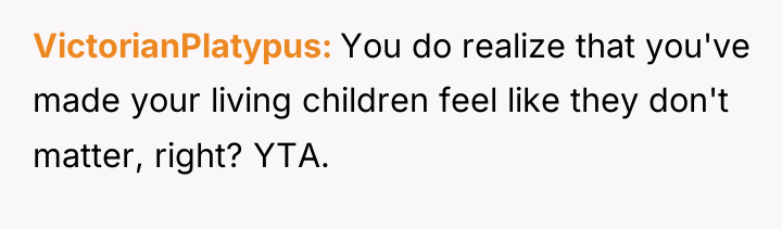VictorianPlatypus You do realize that you've made your living children...