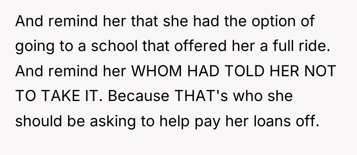 And remind her that she had the option of going...
