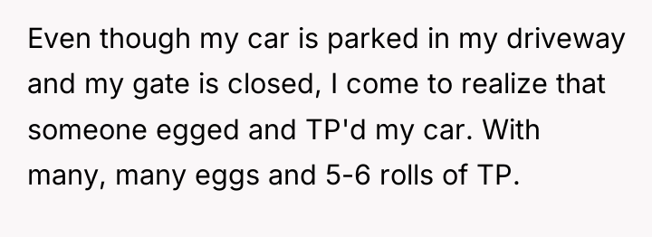 Even though my car is parked in my driveway and...