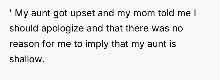 ' My aunt got upset and my mom told me...