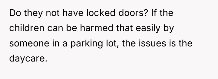 Do they not have locked doors? If the children can...