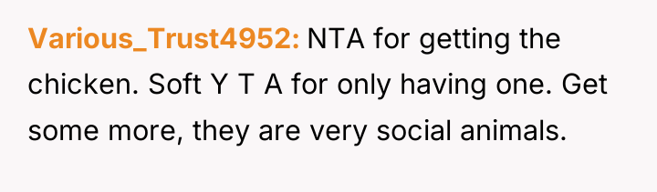 Various_Trust4952 NTA for getting the chicken. Soft Y T A...
