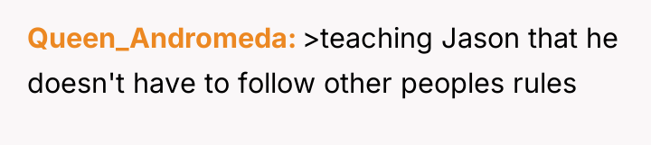 Queen_Andromeda >teaching Jason that he doesn't have to follow other...