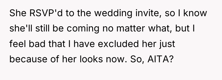 She RSVP'd to the wedding invite, so I know she'll...