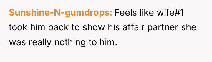 Sunshine-N-gumdrops Feels like wife#1 took him back to show his...