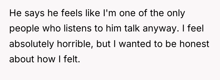 He says he feels like I'm one of the only...
