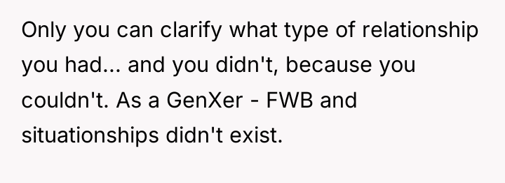 Only you can clarify what type of relationship you had......