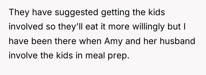 They have suggested getting the kids involved so they'll eat...