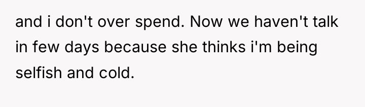 and i don't over spend. Now we haven't talk in...