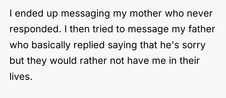 I ended up messaging my mother who never responded. I...