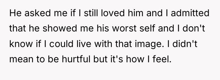He asked me if I still loved him and I...