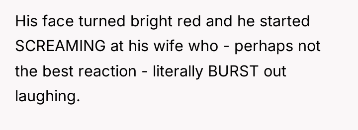 His face turned bright red and he started SCREAMING at...