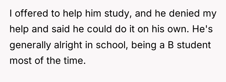 I offered to help him study, and he denied my...