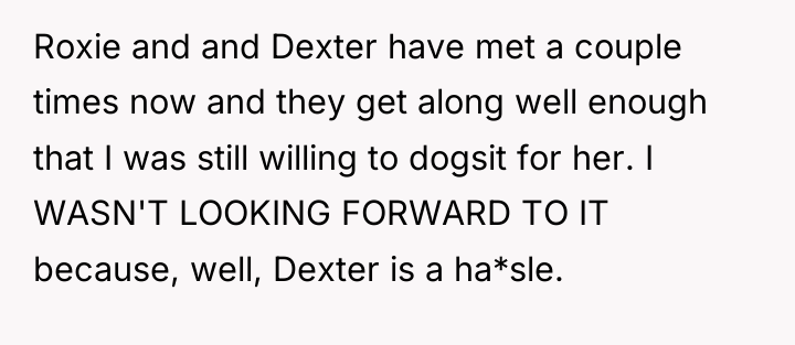 Roxie and and Dexter have met a couple times now...