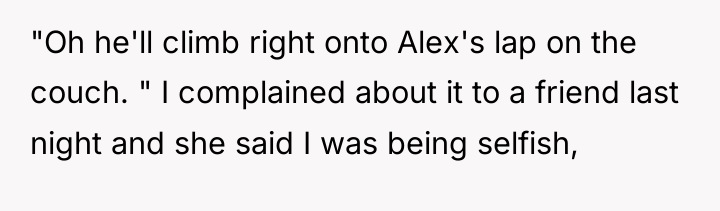 "Oh he'll climb right onto Alex's lap on the couch....
