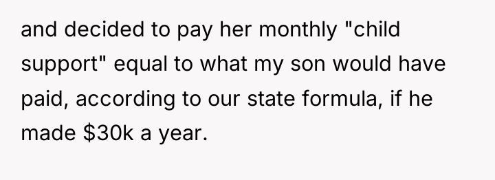 and decided to pay her monthly "child support" equal to...