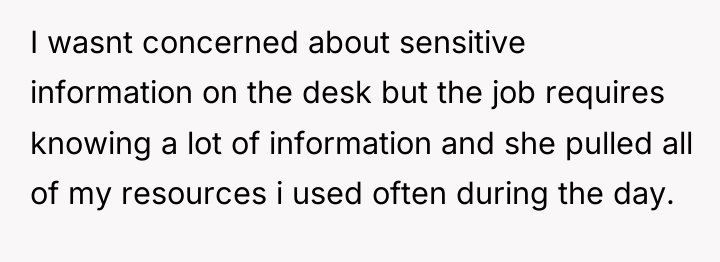 I wasnt concerned about sensitive information on the desk but...