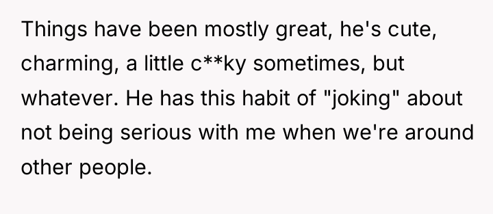 Things have been mostly great, he's cute, charming, a little...