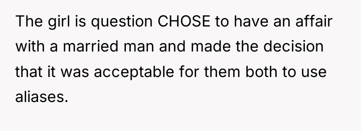 The girl is question CHOSE to have an affair with...