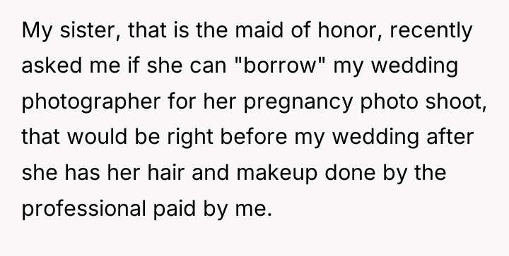 My sister, that is the maid of honor, recently asked...