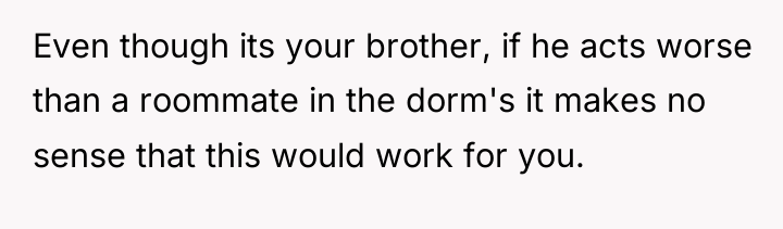 Even though its your brother, if he acts worse than...