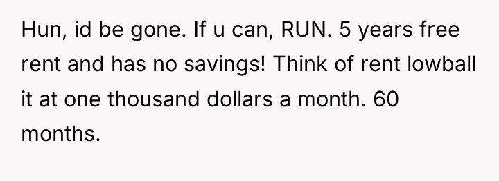 Hun, id be gone. If u can, RUN. 5 years...