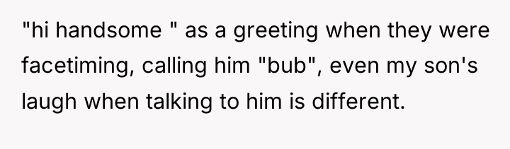 "hi handsome " as a greeting when they were facetiming,...