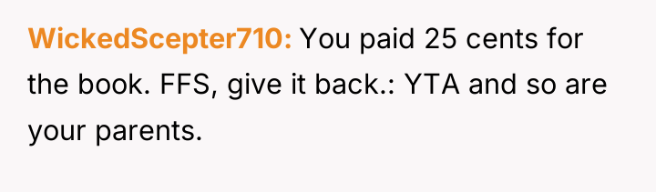 WickedScepter710 You paid 25 cents for the book. FFS, give...