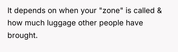 It depends on when your "zone" is called & how...