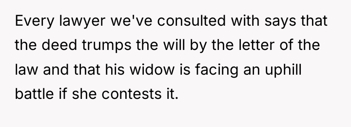 Every lawyer we've consulted with says that the deed trumps...