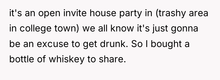 it's an open invite house party in (trashy area in...