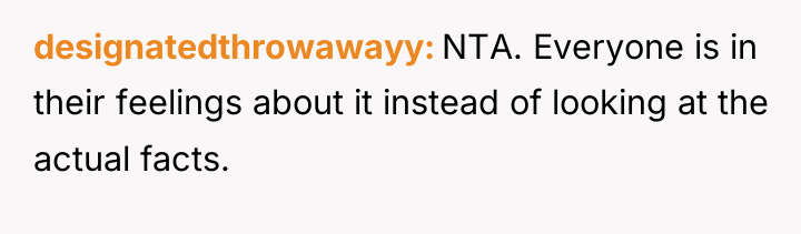designatedthrowawayy NTA. Everyone is in their feelings about it instead...