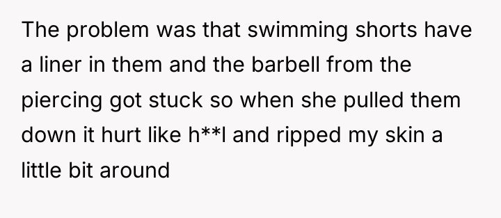 The problem was that swimming shorts have a liner in...