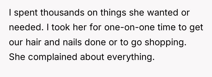 I spent thousands on things she wanted or needed. I...