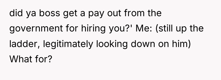 did ya boss get a pay out from the government...