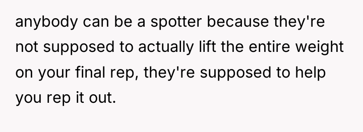 anybody can be a spotter because they're not supposed to...