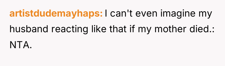 artistdudemayhaps I can't even imagine my husband reacting like that...