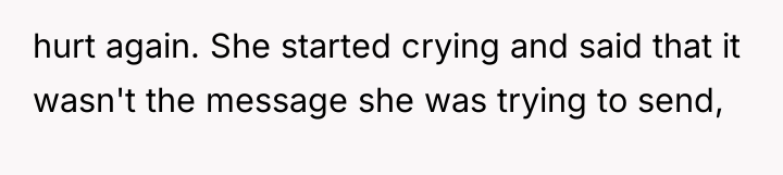 hurt again. She started crying and said that it wasn't...