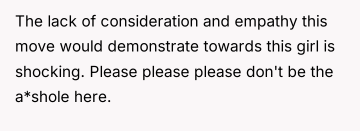 The lack of consideration and empathy this move would demonstrate...