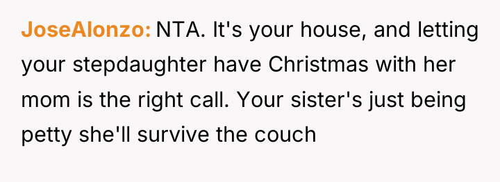 JoseAlonzo NTA. It's your house, and letting your stepdaughter have...