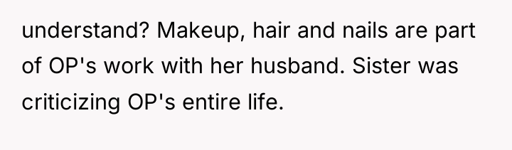 understand? Makeup, hair and nails are part of OP's work...