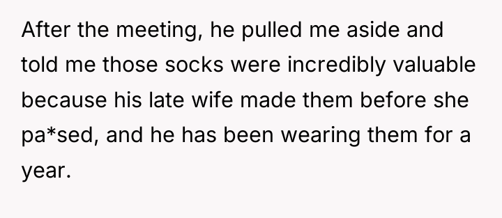 After the meeting, he pulled me aside and told me...