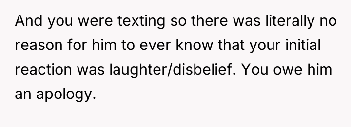 And you were texting so there was literally no reason...