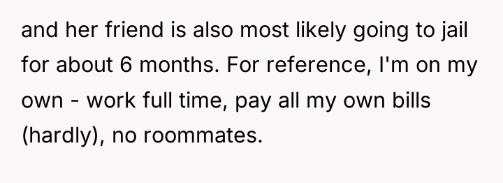 and her friend is also most likely going to jail...