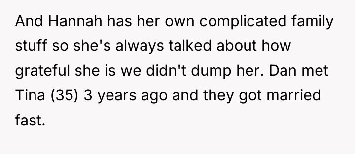 And Hannah has her own complicated family stuff so she's...