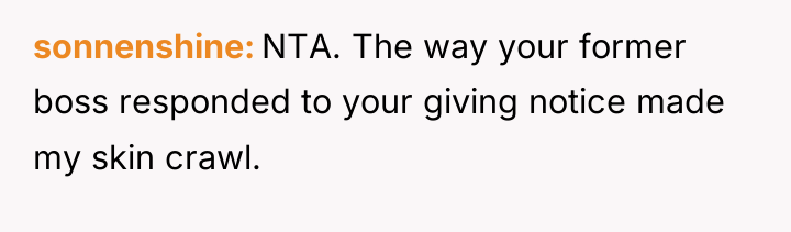 sonnenshine NTA. The way your former boss responded to your...